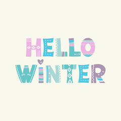 Hello winter vector illustration. Hand drawn christmas typography. Template greeting card and invitation. Hand drawing ugly sweater alphabet. For scrapbook, banner, apparel, stationery, print etc.