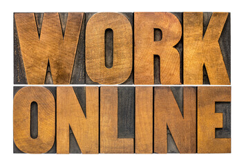 work online - isolated word abstract in vintage letterpress wood type, networking, telecommunication and work from home concept