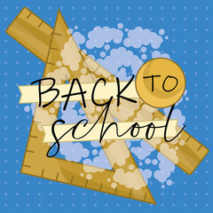 Back to school poster with a ruler an square ruler - Vector