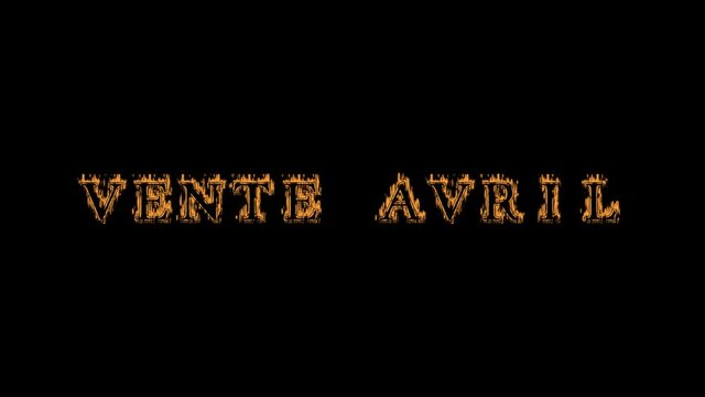 Vente avril fire text effect black background. animated text effect with high visual impact. letter and text effect. translation of the text is April Sale