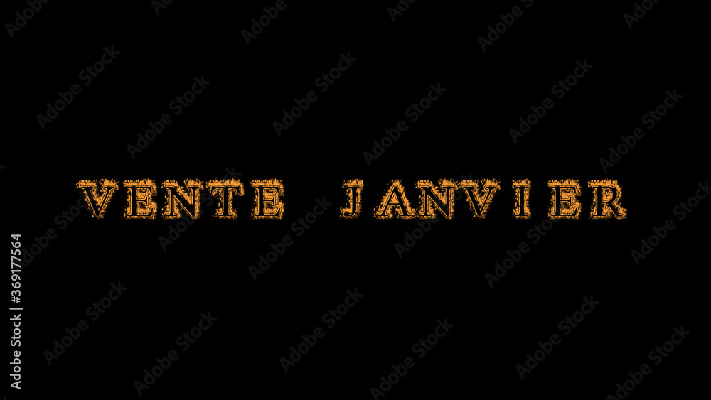 Fototapete vente janvier fire text effect black background. animated text effect with high visual impact. lette
