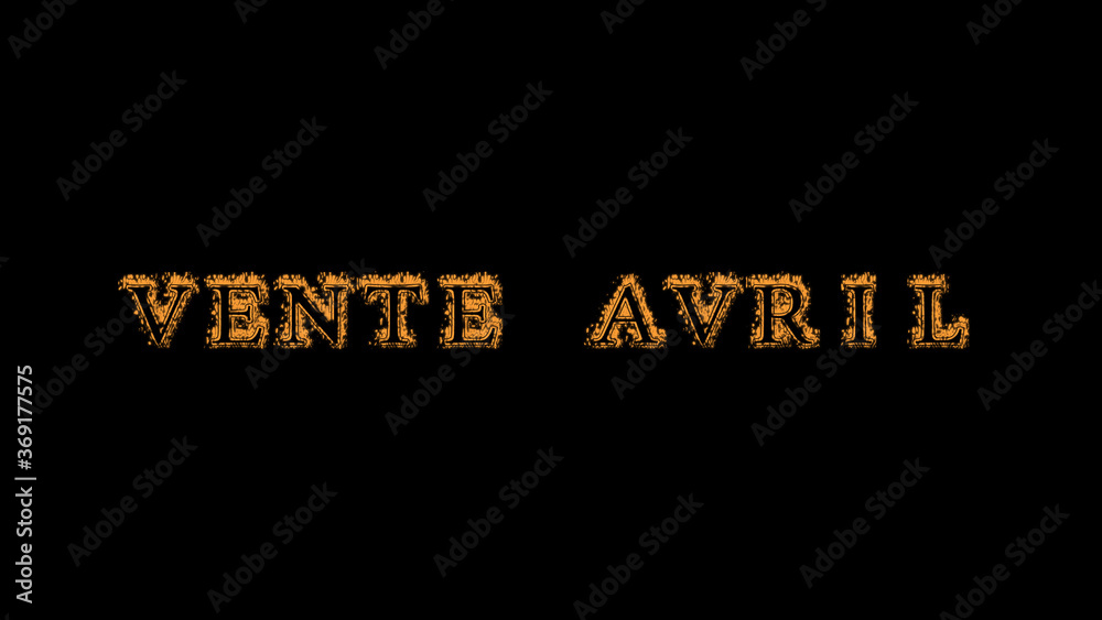 Fototapete vente avril fire text effect black background. animated text effect with high visual impact. letter 
