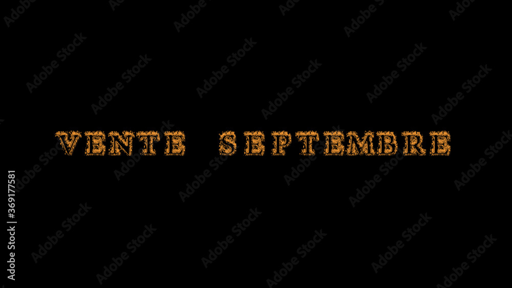 Fototapete vente septembre fire text effect black background. animated text effect with high visual impact. let
