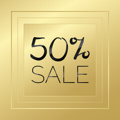 50% sale gold and black vector. Golden banner sign. Decorative background. Illustration for advertisement, discount, business, shopping, shop, web design, frame