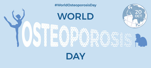 Global WOD Campaign World Osteoporosis Day on October 20. Lettering with globus and silhouettes of a ballerina and an old woman. Healthcare placard, poster or banner template. Vector illustration.