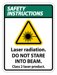 Safety Instructions Laser radiation,do not stare into beam,class 2 laser product Sign on white background