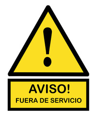 Aviso fuera de servicio señal  : notice  out of service sign with yellow triangle and exclamation point mark yellow banner on white background