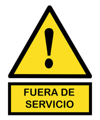 Señal FUERA DE SERVICIO : yellow danger sign on white background 