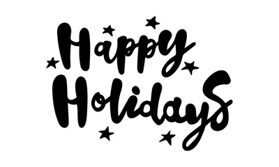 Hand drawn vector inscription. Happy holidays text isolated on white background. Template for banner, poster or print. Summer lettering collection