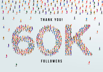 Thank you 60K or sixty thousand followers. large group of people form to create 60K vector illustration