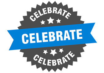 celebrate round isolated ribbon label. celebrate sign