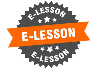 e-lesson round isolated ribbon label. e-lesson sign