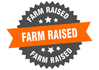 farm raised round isolated ribbon label. farm raised sign