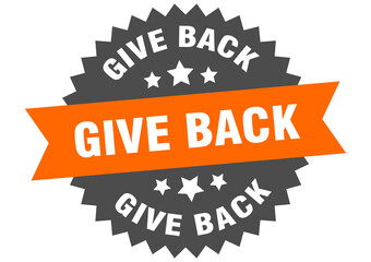 Fototapeta premium give back round isolated ribbon label. give back sign