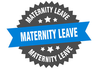 maternity leave round isolated ribbon label. maternity leave sign
