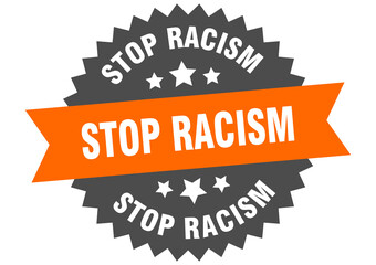Fototapeta premium stop racism round isolated ribbon label. stop racism sign