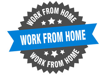work from home round isolated ribbon label. work from home sign