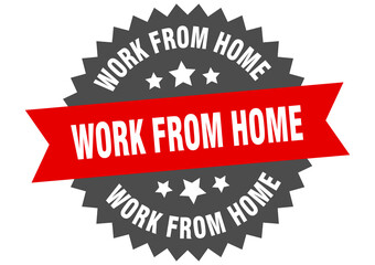 work from home round isolated ribbon label. work from home sign