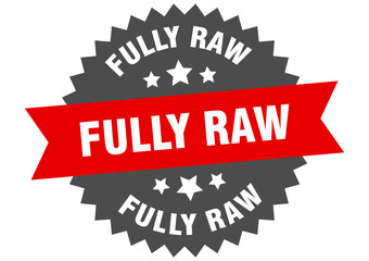 Fototapeta premium fully raw round isolated ribbon label. fully raw sign