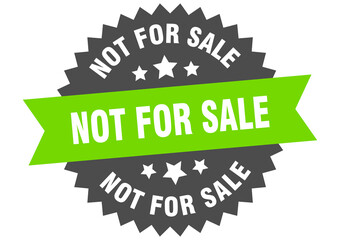 not for sale round isolated ribbon label. not for sale sign