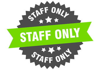 staff only round isolated ribbon label. staff only sign