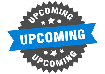 upcoming round isolated ribbon label. upcoming sign