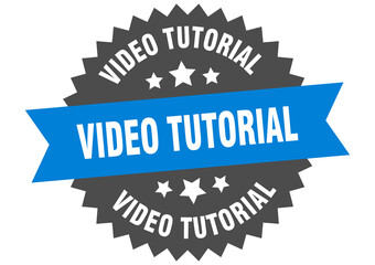 video tutorial round isolated ribbon label. video tutorial sign