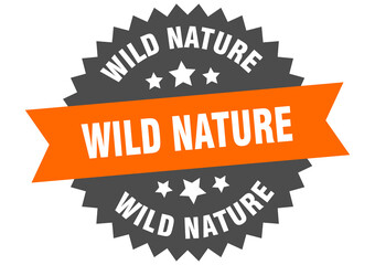 wild nature round isolated ribbon label. wild nature sign