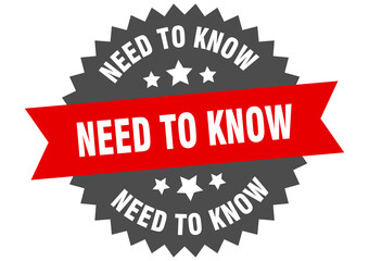 Obraz premium need to know round isolated ribbon label. need to know sign