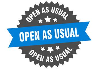 open as usual round isolated ribbon label. open as usual sign