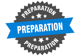 preparation round isolated ribbon label. preparation sign