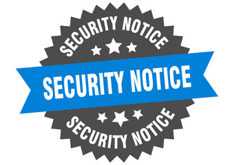 security notice round isolated ribbon label. security notice sign