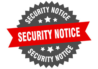 security notice round isolated ribbon label. security notice sign