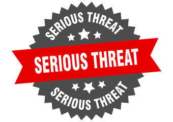 serious threat round isolated ribbon label. serious threat sign