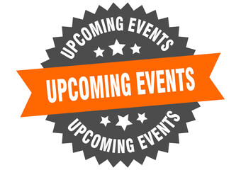 upcoming events round isolated ribbon label. upcoming events sign