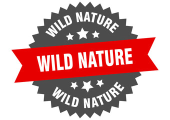 Obraz premium wild nature round isolated ribbon label. wild nature sign