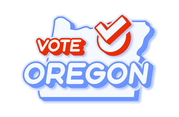 Presidential vote in Oregon USA 2020 vector illustration. State map with text to vote and red tick or check mark of choice. Sticker Isolated on a white background