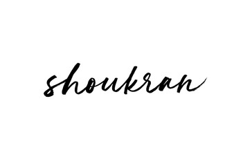 Shoukran ink brush vector lettering. Thank you in Arab. Modern phrase handwritten vector calligraphy. Black paint lettering isolated on white background. Postcard, greeting card, t shirt print.