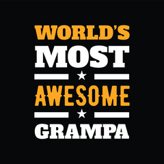 World's Most Awesome Grampa - Style Motivational Illustration Quote Creative Stylish T-Shirt Mug Hoodie Design Vector