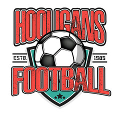 Football hooligans spirit. Soccer logo design template. Football emblem pattern. Vintage style on isolated background. Print on t-shirt graphics. Vector illustration
