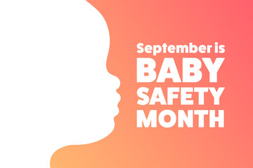 September is Baby Safety Month. Holiday concept. Template for background, banner, card, poster with text inscription. Vector EPS10 illustration.