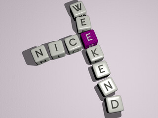 NICE WEEKEND combined by dice letters and color crossing for the related meanings of the concept. background and beautiful