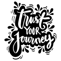 Trust your journey. Inspirational quote.