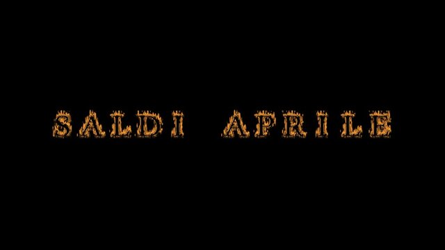 Saldi aprile fire text effect black background. animated text effect with high visual impact. letter and text effect. translation of the text is April Sale