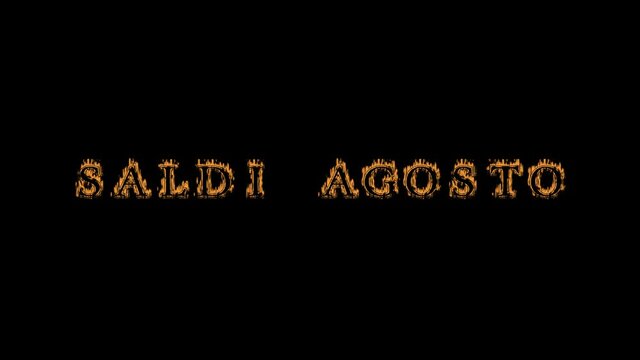 Saldi agosto fire text effect black background. animated text effect with high visual impact. letter and text effect. translation of the text is August Sale