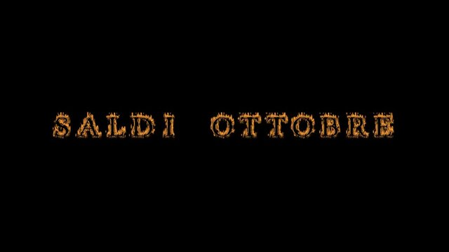 Saldi ottobre fire text effect black background. animated text effect with high visual impact. letter and text effect. translation of the text is October Sale