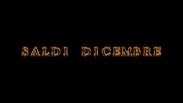 Saldi dicembre fire text effect black background. animated text effect with high visual impact. letter and text effect. translation of the text is December Sale