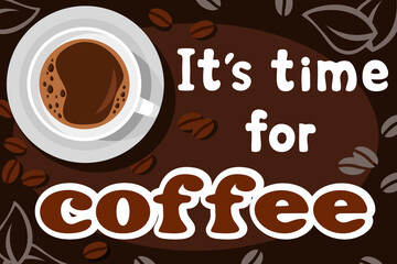 It s coffee time, banner. Coffee cup with beans on brown background.