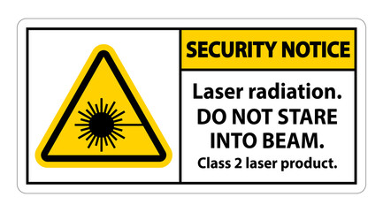 Security Notice Laser radiation,do not stare into beam,class 2 laser product Sign on white background