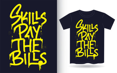 Skills pay the bills hand lettering for t shirt